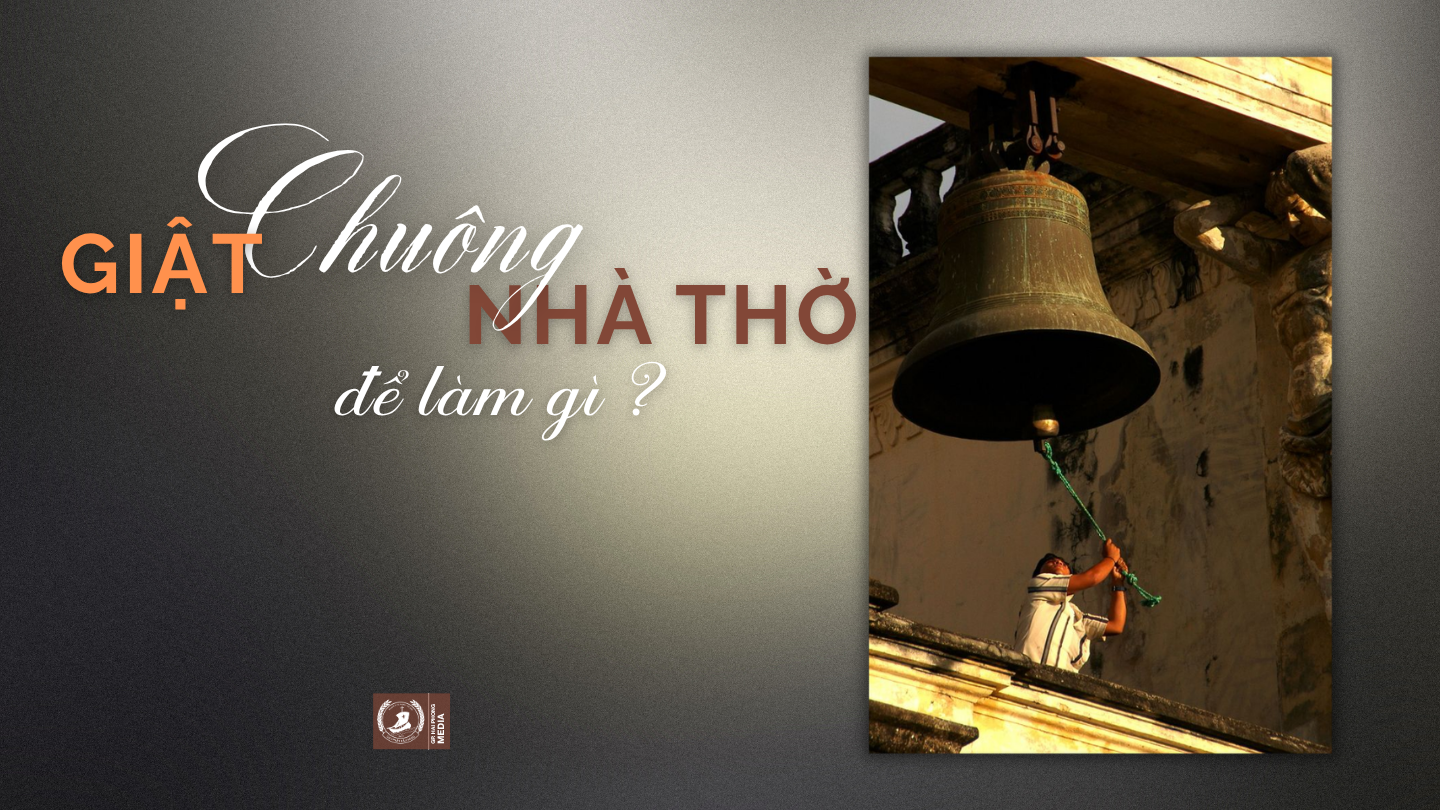 Giật chuông nhà thờ để làm gì ?